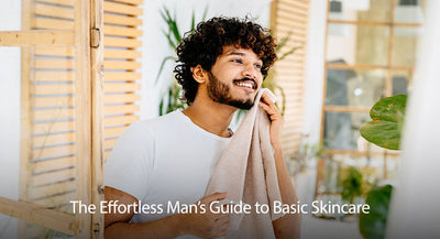 The Ultimate Skincare Routine for Men | Rivela Dermascience